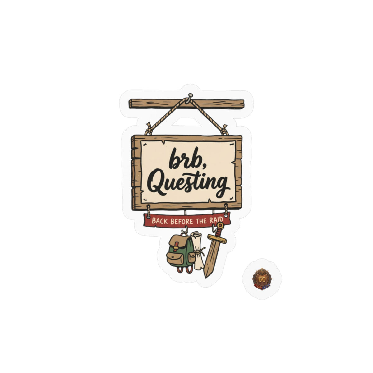 brb, Questing – Poster Decal