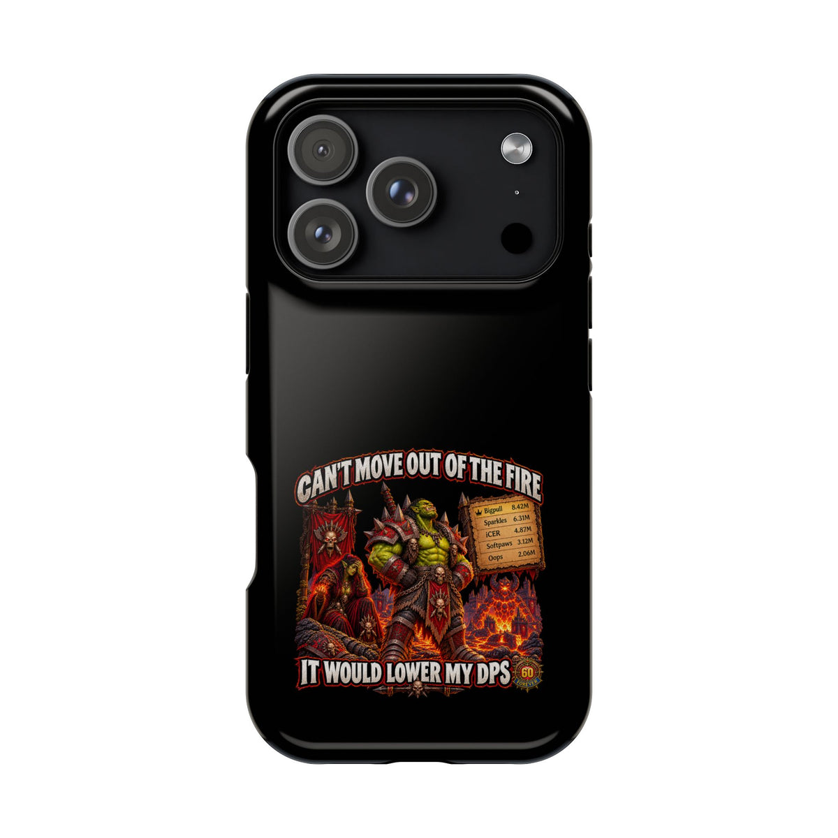 Phone Case — 'Can't Move Out of the Fire, It Would Lower My DPS' Heavy-Duty Impact-Resistant Phone Case