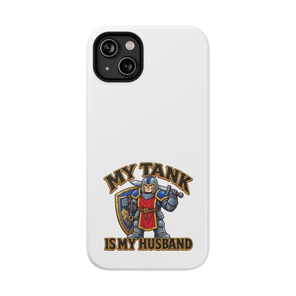 Phone Case — 'My Tank Is My Husband' Heavy-Duty Impact-Resistant Phone Case