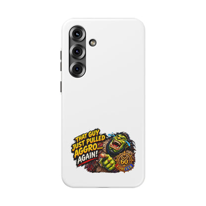 Phone Case — 'That Guy Just Pulled Aggro… Again' Heavy-Duty Impact-Resistant Phone Case