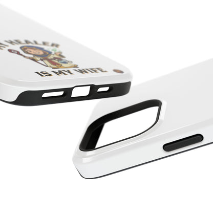 Phone Case — 'My Healer Is My Wife' Heavy-Duty Impact-Resistant Phone Case