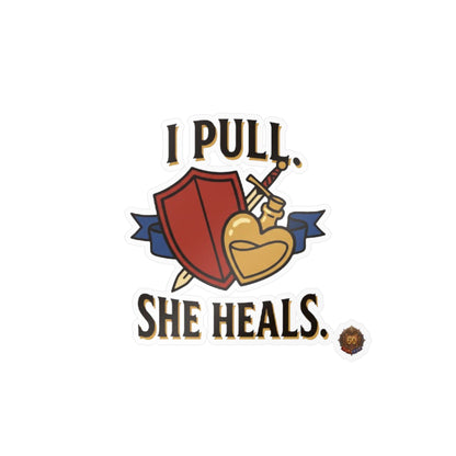I Pull. She Heals. – Poster Decal