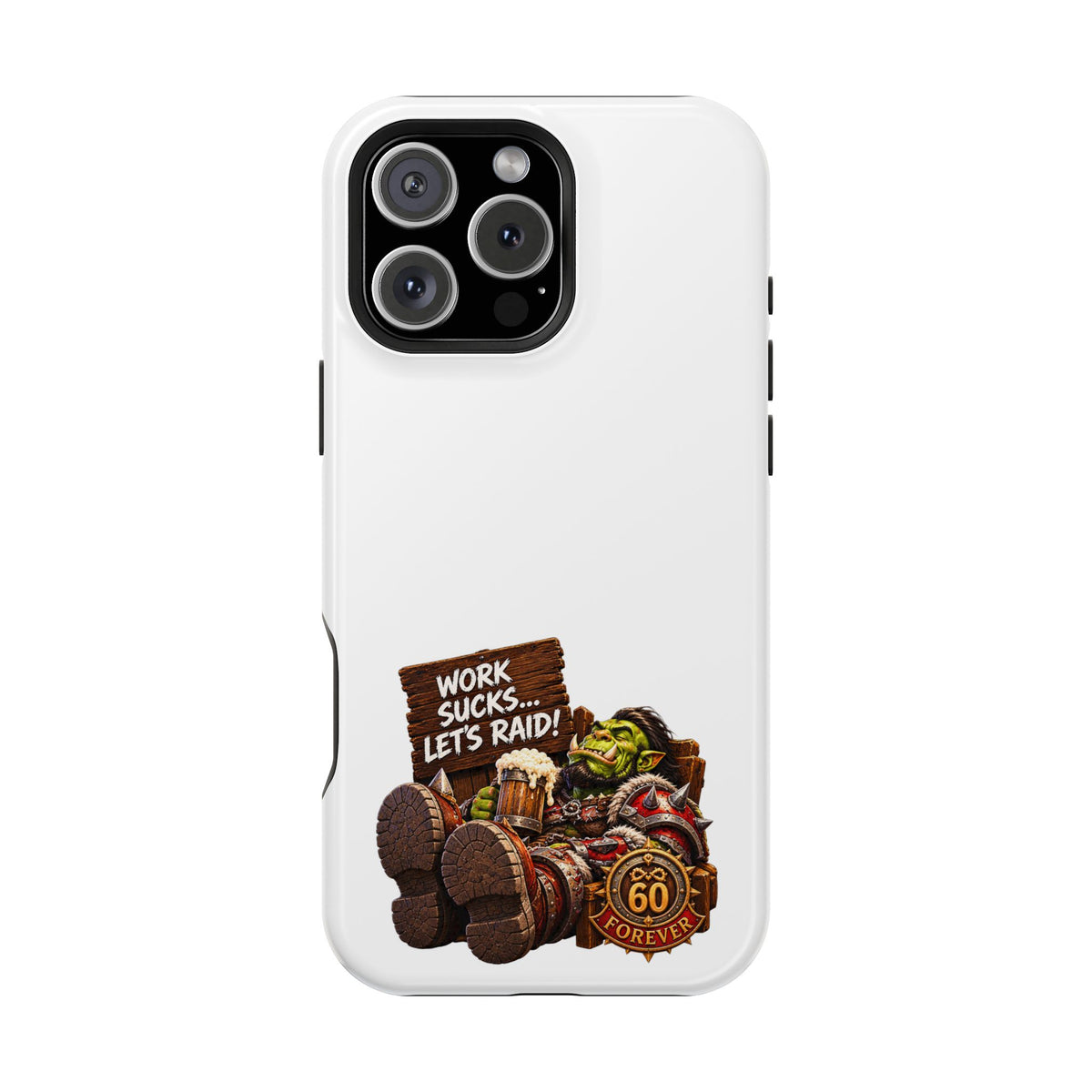 Work Sucks, Let's Raid – Phone Case