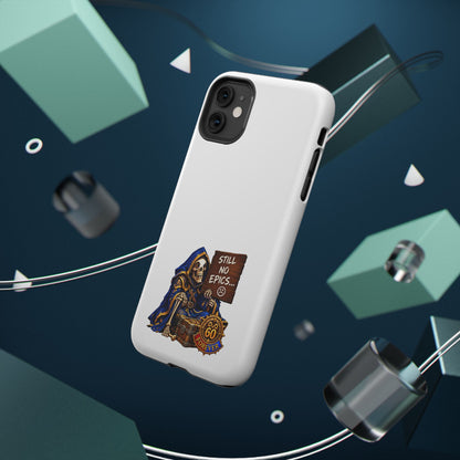 Phone Case — 'Still No Epics…' Heavy-Duty Impact-Resistant Phone Case