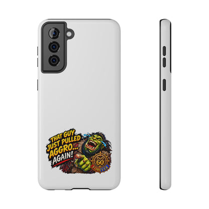 Phone Case — 'That Guy Just Pulled Aggro… Again' Heavy-Duty Impact-Resistant Phone Case