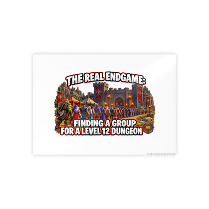 Gloss Poster — “The Real Endgame: Finding a Group for a Level 12 Dungeon” Gaming Wall Art