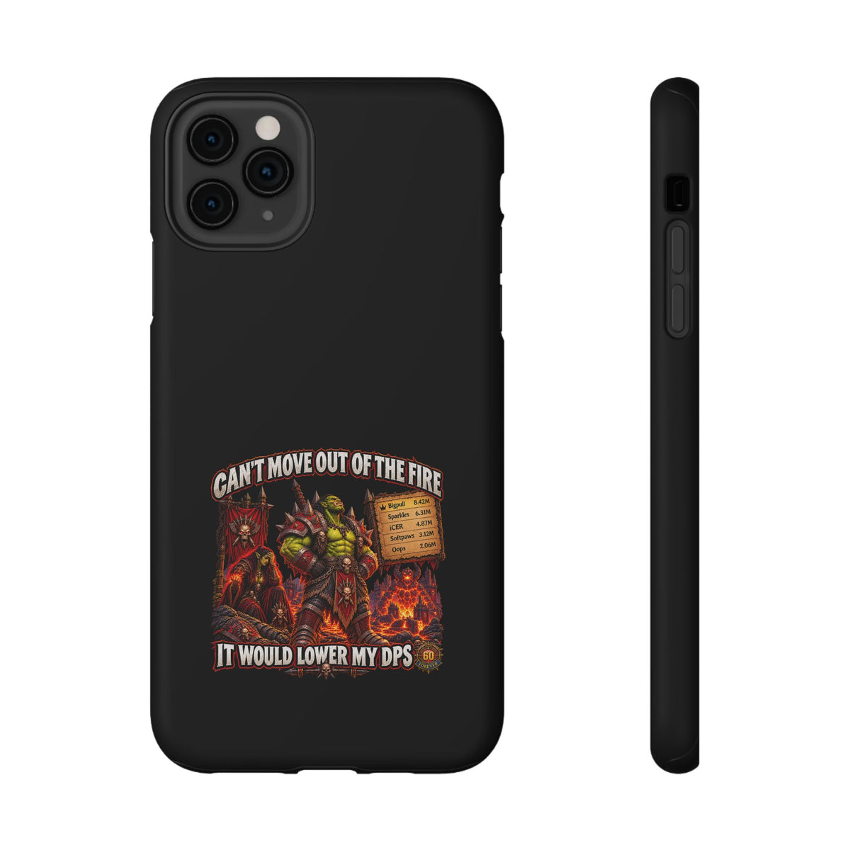 Phone Case — 'Can't Move Out of the Fire, It Would Lower My DPS' Heavy-Duty Impact-Resistant Phone Case