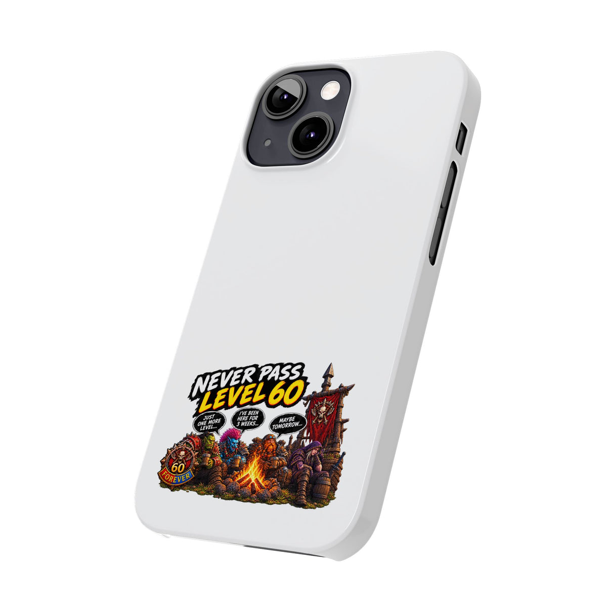 Phone Case — 'Never Pass Level 60' RPG Gamer Slim Case