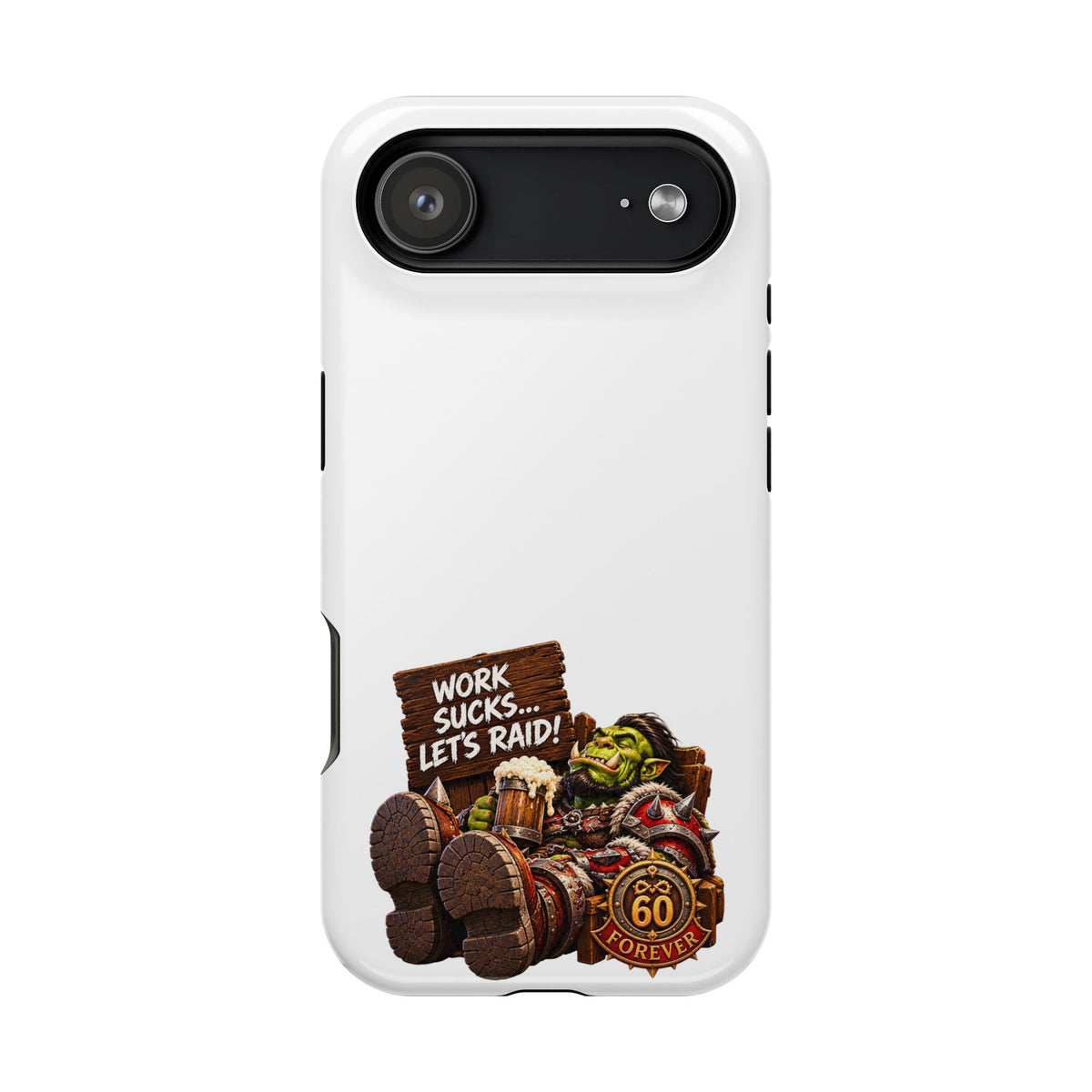 Work Sucks, Let's Raid – Phone Case