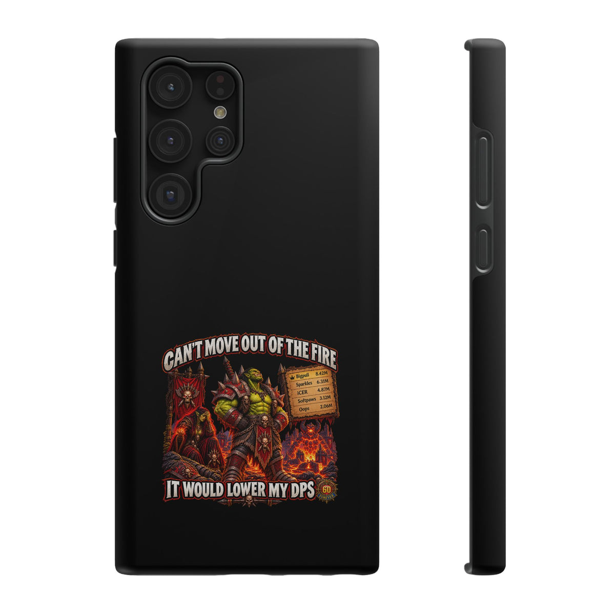 Phone Case — 'Can't Move Out of the Fire, It Would Lower My DPS' Heavy-Duty Impact-Resistant Phone Case