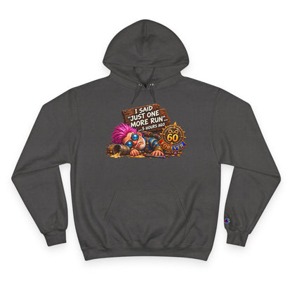 Just One More Run – Hoodie | Sixty Forever Co.