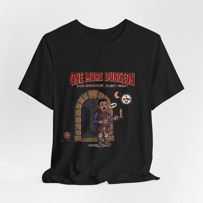 T‑Shirt - "One More Dungeon Said Everyone, Every Night" RPG Gamer Tee