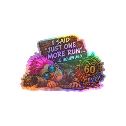 Just One More Run – Poster Decal