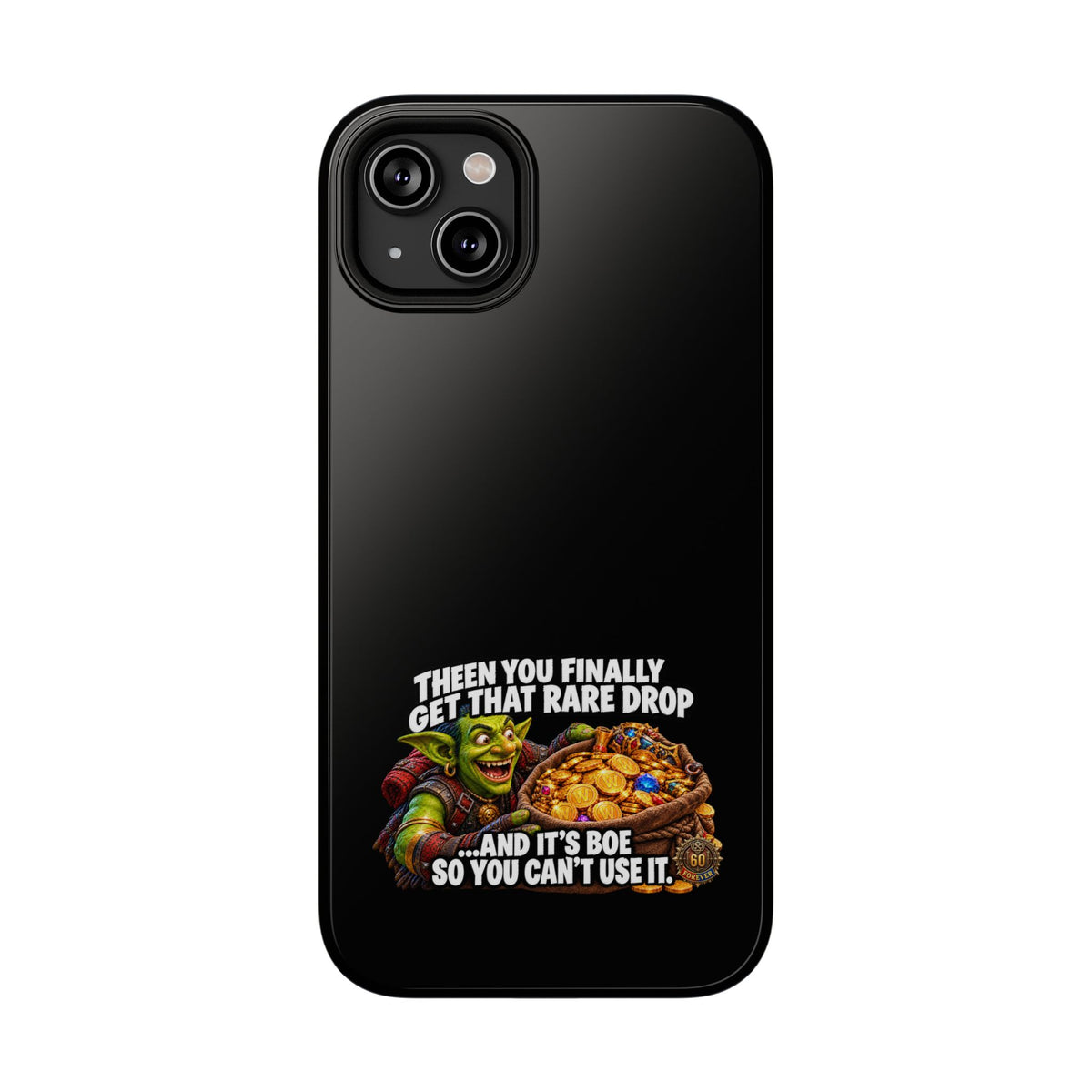 Phone Case — 'Rare Drop… And It's BoE' Heavy-Duty Impact-Resistant Phone Case