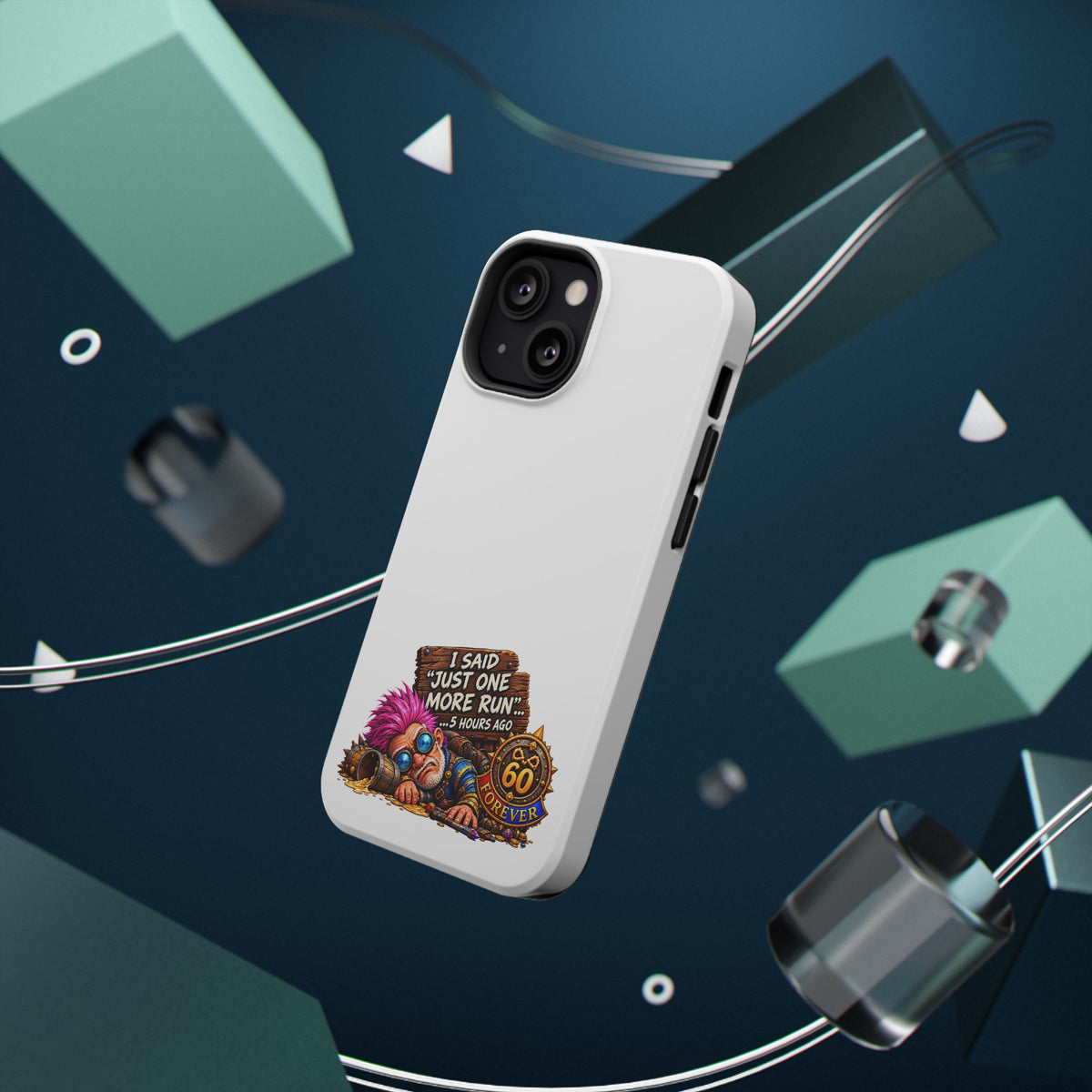 I Said Just One More Run… 5 Hours Ago – Phone Case