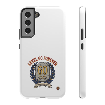 Phone Case — 'Level 60 Forever' Heavy-Duty Impact-Resistant Phone Case