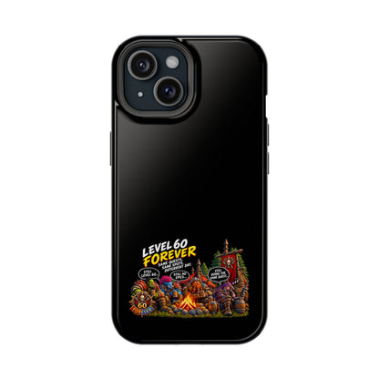 Phone Case — 'Level 60 Forever Campfire' Heavy-Duty Impact-Resistant Phone Case