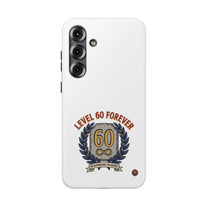 Phone Case — 'Level 60 Forever' Heavy-Duty Impact-Resistant Phone Case
