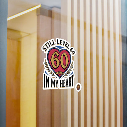 Still Level 60 In My Heart – Poster Decal
