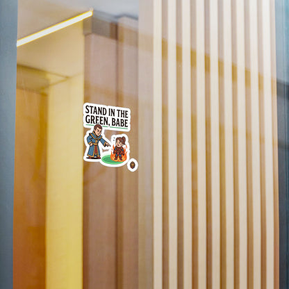 Stand In The Green, Babe – Sticker