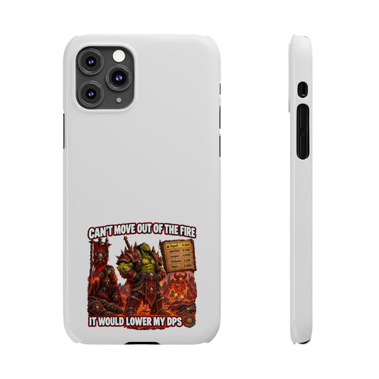 Slim Phone Case — "Can't Move Out of the Fire, It Would Lower My DPS" Gamer Design