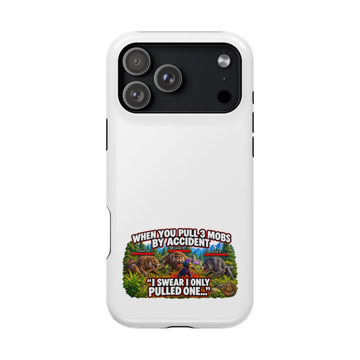 When You Pull 3 Mobs by Accident – Phone Case