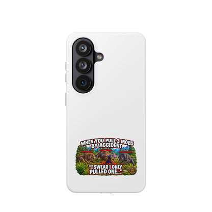 When You Pull 3 Mobs by Accident – Phone Case
