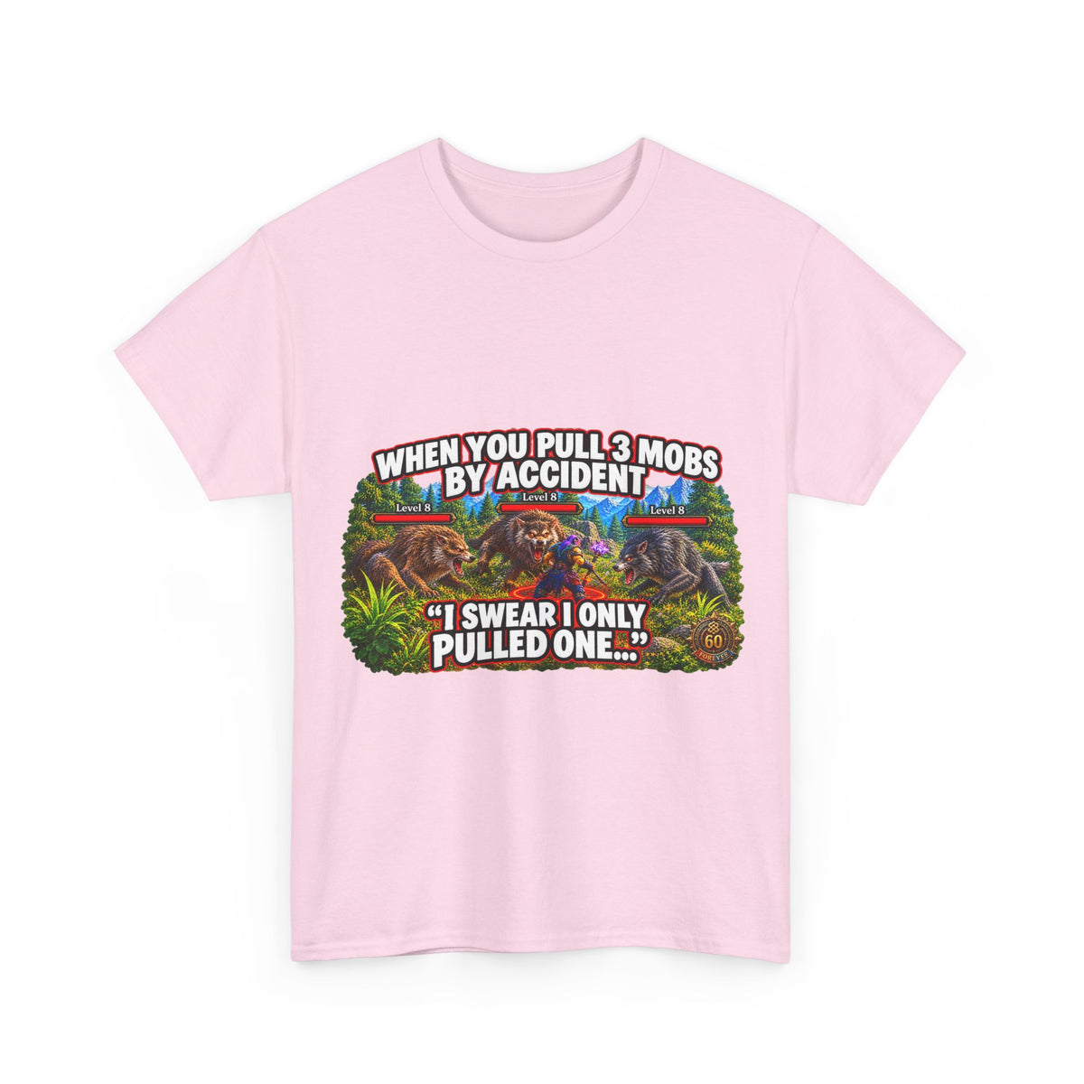 When You Pull 3 Mobs by Accident – T-Shirt
