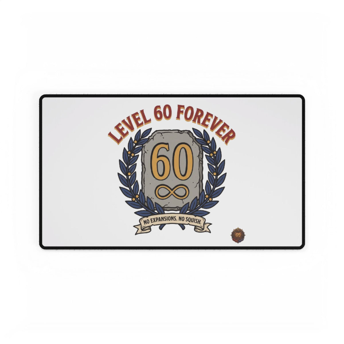 Level 60 Forever – Mouse Pad (Neoprene)