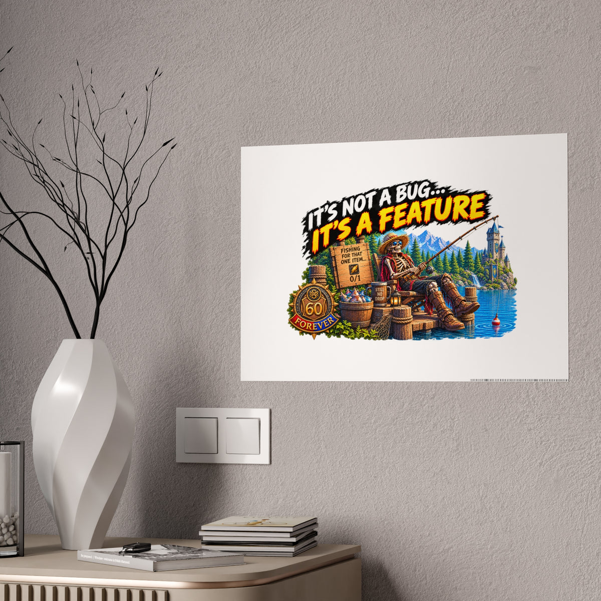 It's Not a Bug, It's a Feature – Poster | Sixty Forever Co.