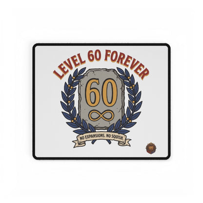 Level 60 Forever – Desk Mat