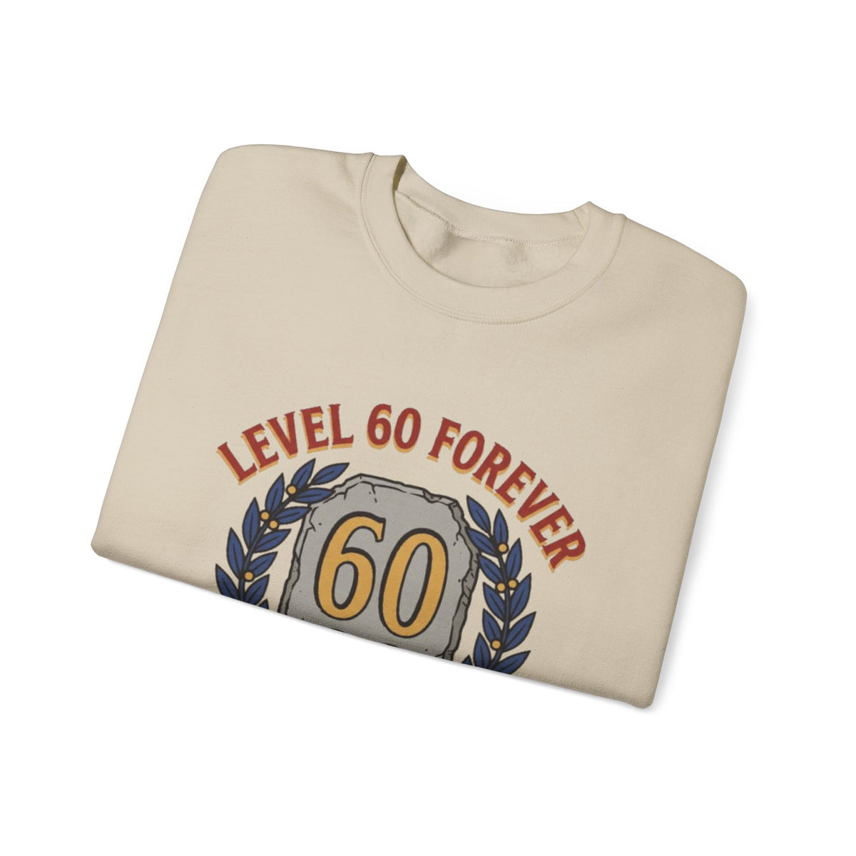 Level 60 Forever – Sweatshirt
