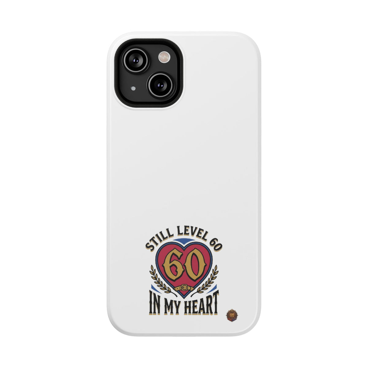 Phone Case — 'Still Level 60 In My Heart' Heavy-Duty Impact-Resistant Phone Case