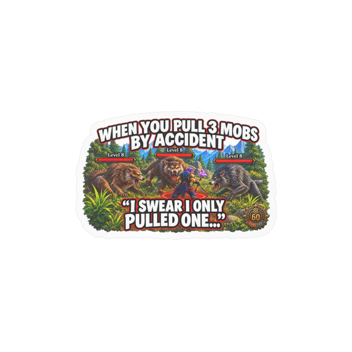 When You Pull 3 Mobs by Accident – Poster Decal