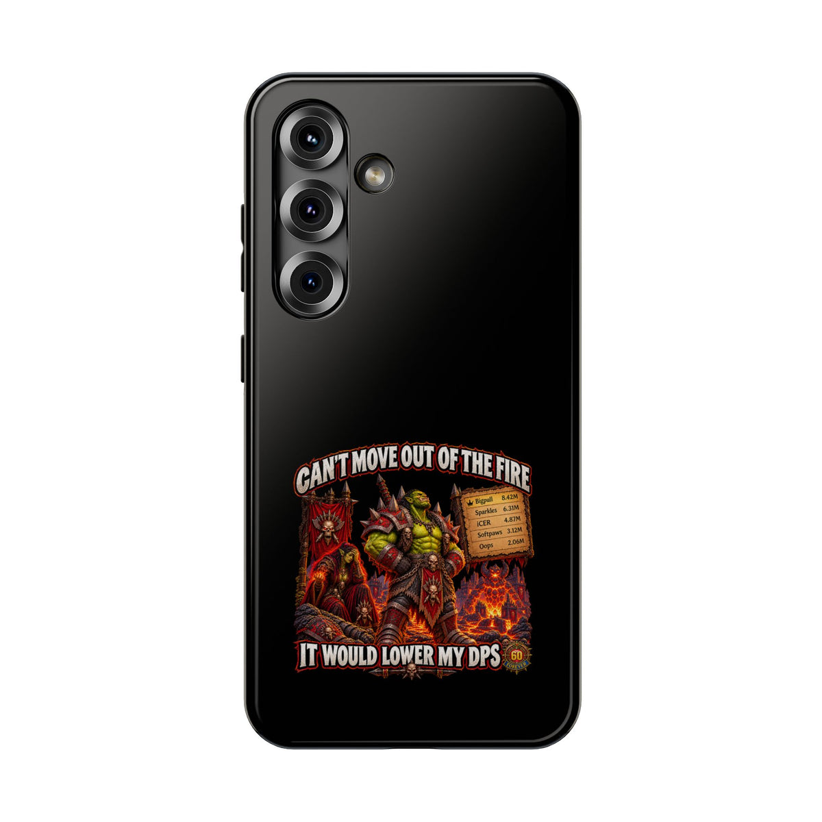 Phone Case — 'Can't Move Out of the Fire, It Would Lower My DPS' Heavy-Duty Impact-Resistant Phone Case