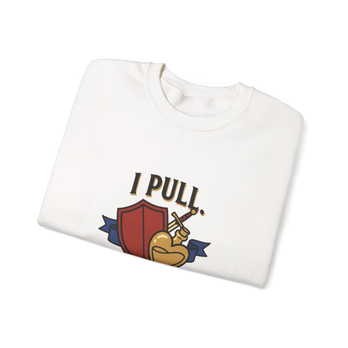 I Pull. She Heals. – Sweatshirt