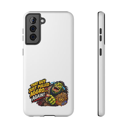 Phone Case — 'That Guy Just Pulled Aggro… Again' Heavy-Duty Impact-Resistant Phone Case