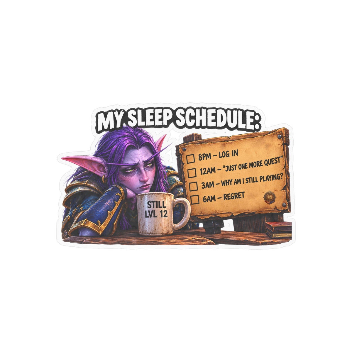My Sleep Schedule – Poster Decal
