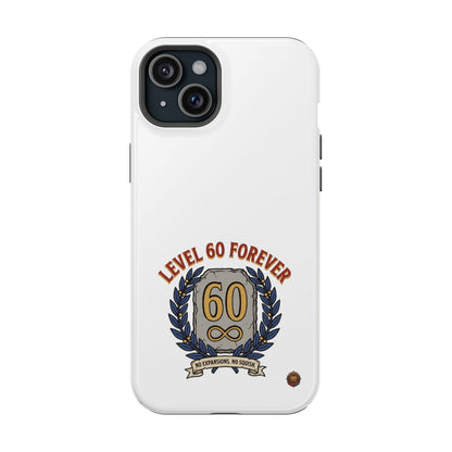 Phone Case — 'Level 60 Forever' Heavy-Duty Impact-Resistant Phone Case