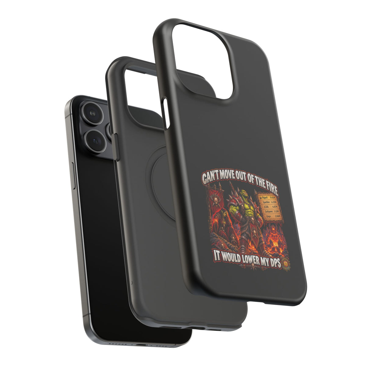 Phone Case — 'Can't Move Out of the Fire, It Would Lower My DPS' Heavy-Duty Impact-Resistant Phone Case