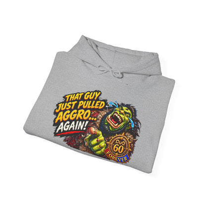 That Guy Just Pulled Aggro… Again – Hoodie