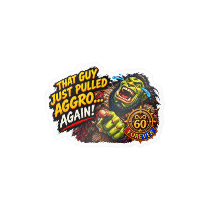 That Guy Just Pulled Aggro… Again – Poster Decal