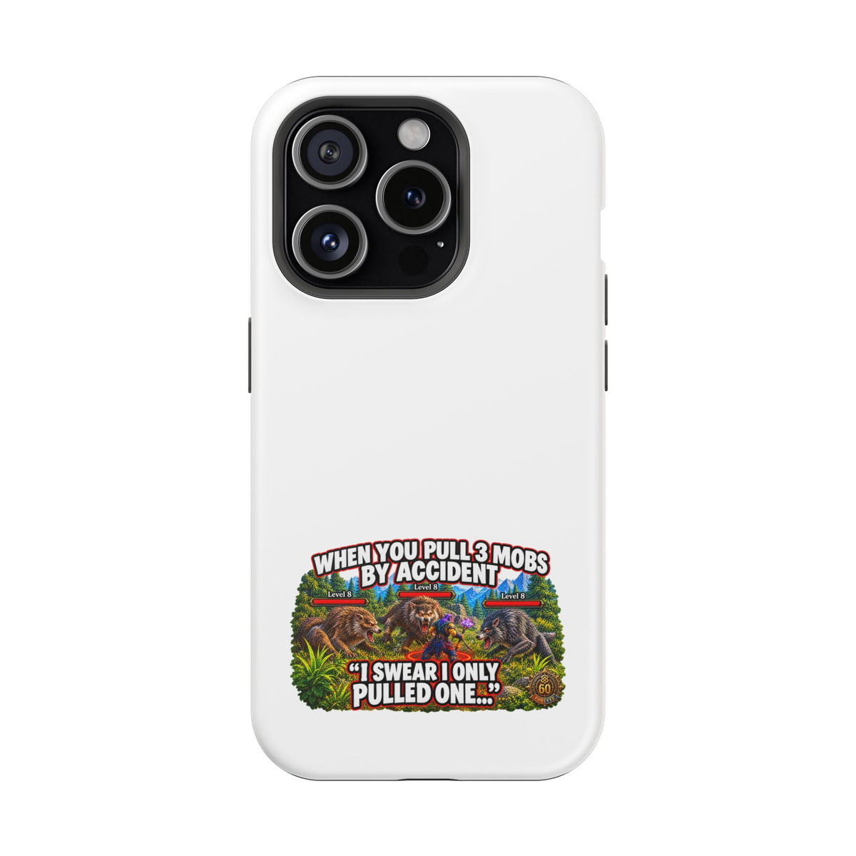 When You Pull 3 Mobs by Accident – Phone Case