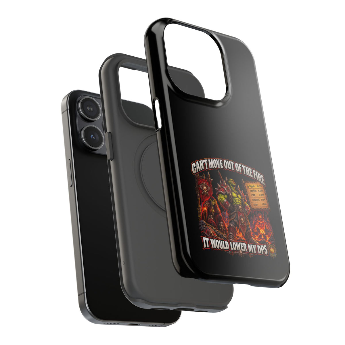Phone Case — 'Can't Move Out of the Fire, It Would Lower My DPS' Heavy-Duty Impact-Resistant Phone Case