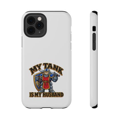 Phone Case — 'My Tank Is My Husband' Heavy-Duty Impact-Resistant Phone Case