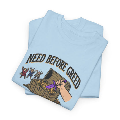 Need Before Greed – T-Shirt