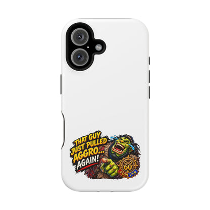 Phone Case — 'That Guy Just Pulled Aggro… Again' Heavy-Duty Impact-Resistant Phone Case