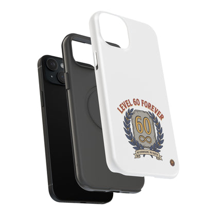 Phone Case — 'Level 60 Forever' Heavy-Duty Impact-Resistant Phone Case