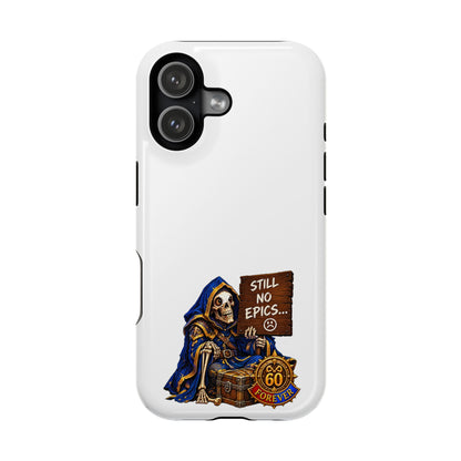 Phone Case — 'Still No Epics…' Heavy-Duty Impact-Resistant Phone Case