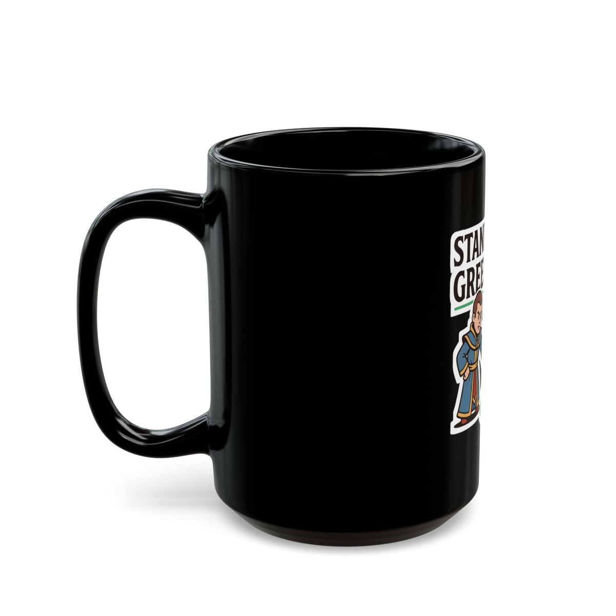Stand in the Green, Babe – Black Mug (11oz & 15oz)